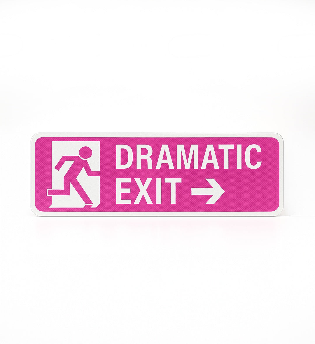Over-the-top "Dramatic Exit" sign for living rooms.