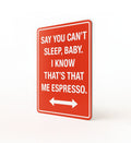 say cant sleep espresso street sign home decor funny plaque.