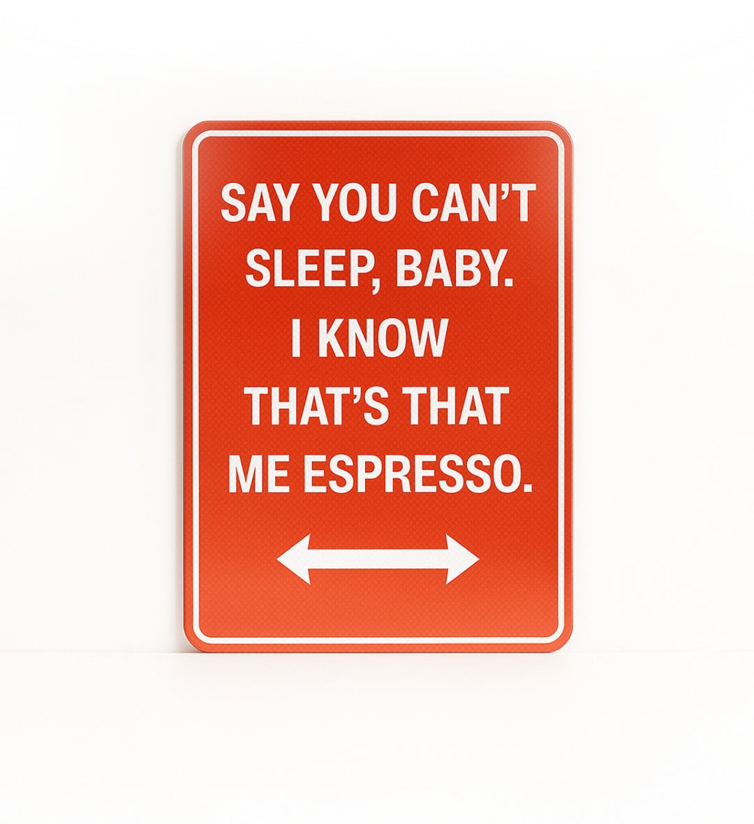 say cant sleep espresso street sign home decor funny plaque.