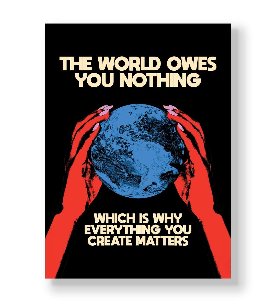 Red hands holding a blue globe with "The World Owes You Nothing" text canvas art.